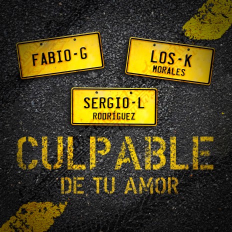 Culpable de Tu Amor ft. Los K Morales & Sergio Luis Rodríguez | Boomplay Music