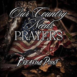 Our Country Needs Prayers