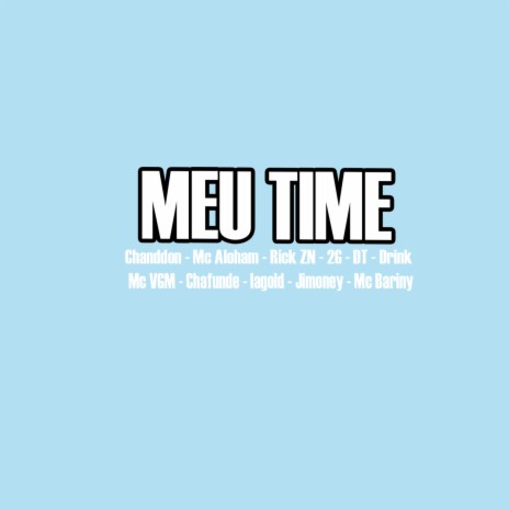 Meu Time ft. chafunde, dt, Chanddon, Iagold & Mc Bariny | Boomplay Music