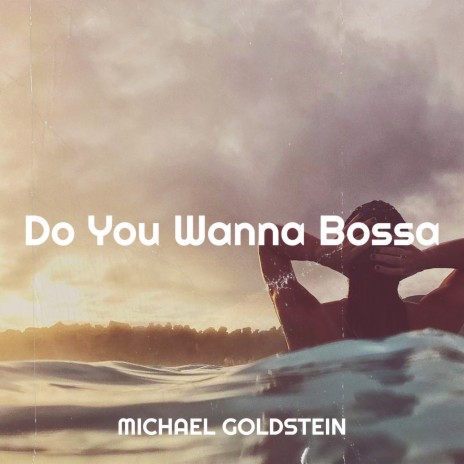 Do You Wanna Bossa | Boomplay Music