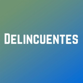 Delincuentes