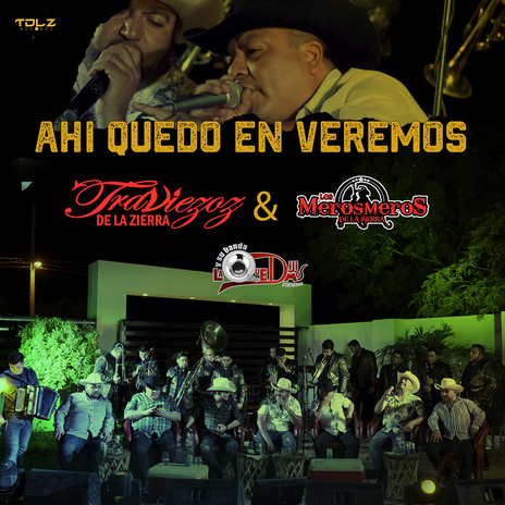 Ahí Quedó En Veremos (En Vivo) ft. Los Meros Meros De La Sierra & Banda La Que Dijimos | Boomplay Music