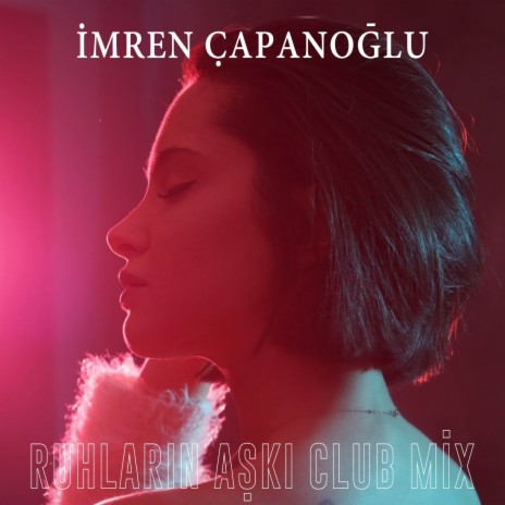 Ruhların Aşkı (Club Mix) | Boomplay Music