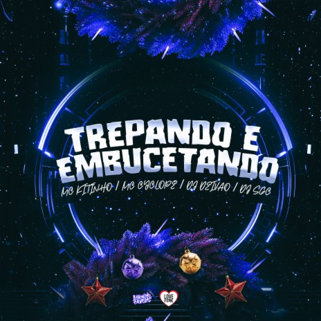 Trepando e Embucetando ft. Mc Kitinho, mc cyclope & dj sgc | Boomplay Music