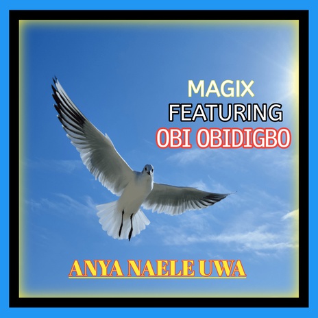 ANYA NAELE UWA ft. OBI OBIDIGBO | Boomplay Music