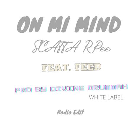 ON MI MIND (Radio Edit) ft. FEED | Boomplay Music