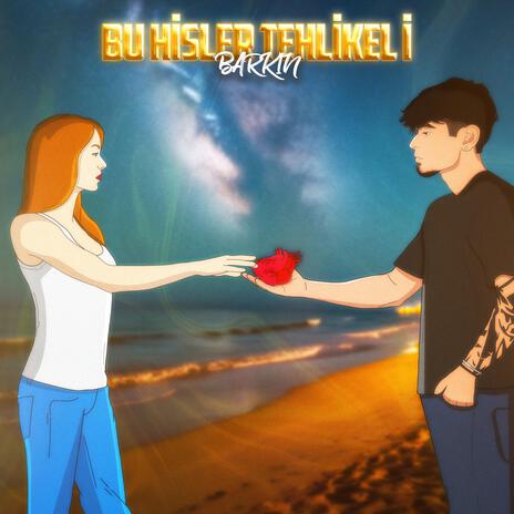 Bu Hisler Tehlikeli | Boomplay Music