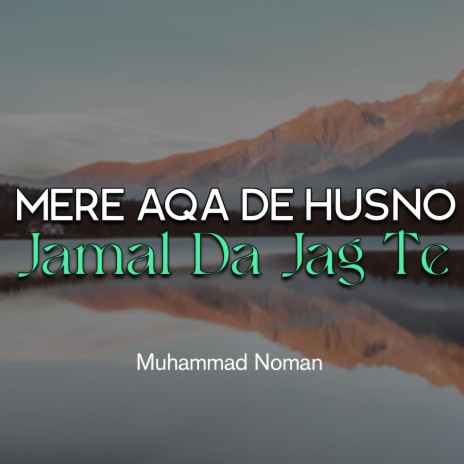 Mere Aqa De Husno Jamal Da Jag Te | Boomplay Music