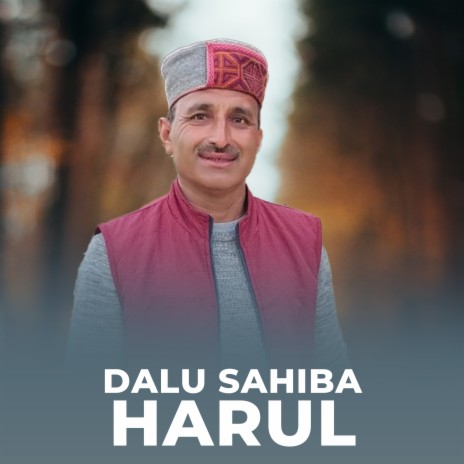 Dalu Sahiba Harul ft. Sitaram Chauhan | Boomplay Music