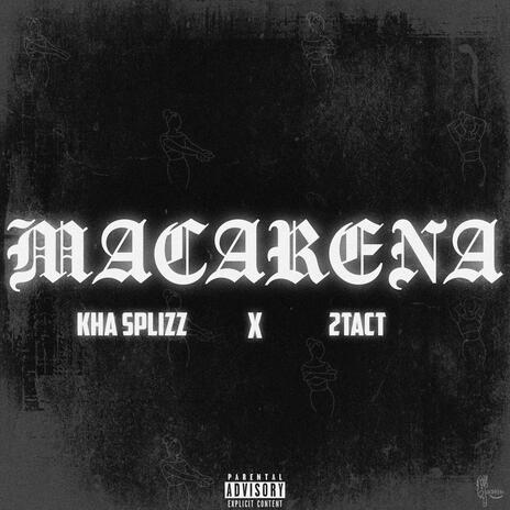 MACARENA ft. 2TACT | Boomplay Music