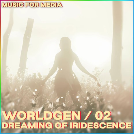 Dreaming Of Iridescense (WorldGen #2 / Spirit, Peace, Cult) | Boomplay Music