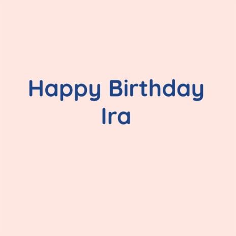 Happy Birthday Ira | Boomplay Music