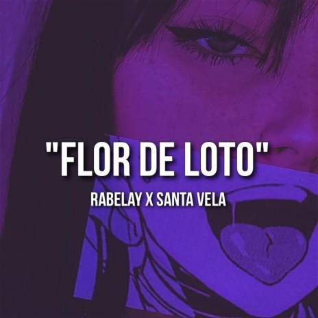 Flor de Loto ft. Santa Vela | Boomplay Music