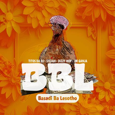 Basadi ba Lesotho(BBL) ft. Stejah, Dr Gnja & Dizzy hop | Boomplay Music