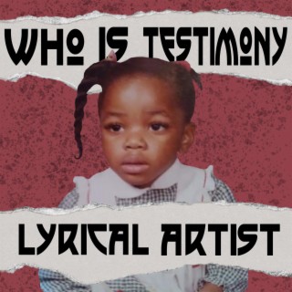 Who Is Testimony Lyrical Artist