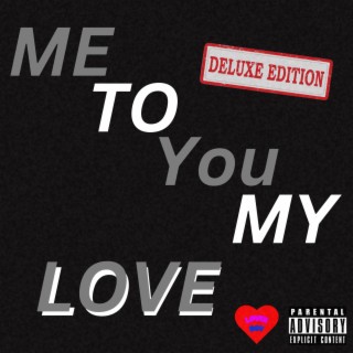 Me To You My Love (Deluxe)