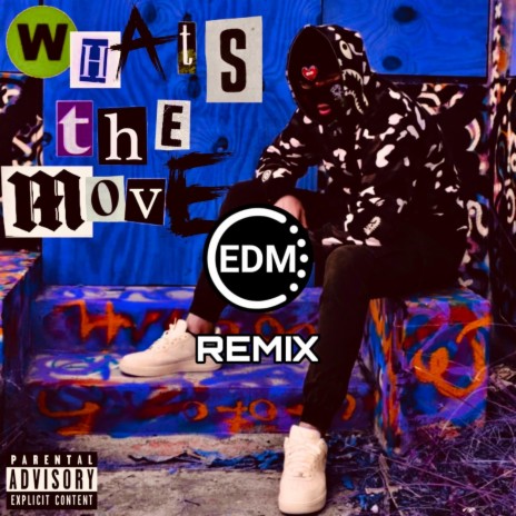 What's The Move (EDM REMIX) | Boomplay Music