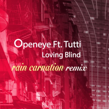 Loving blind (Rain Carnation Remix) ft. Openeye & Tutti | Boomplay Music