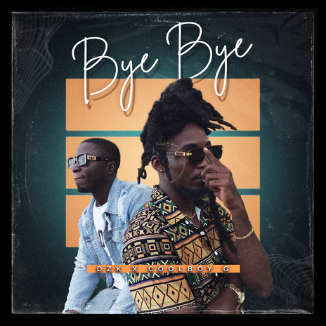 BYE BYE ft. Coolboy G | Boomplay Music