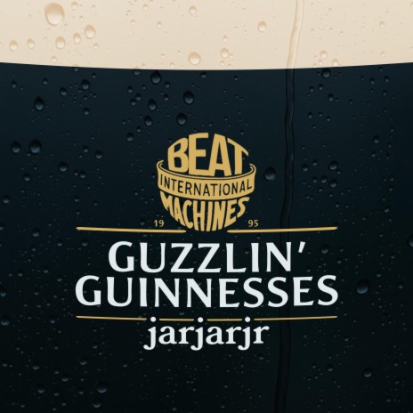 Guzzlin' Guinnesses | Boomplay Music