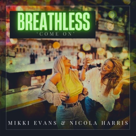 Breathless (Come On) ft. Nicola Harris | Boomplay Music