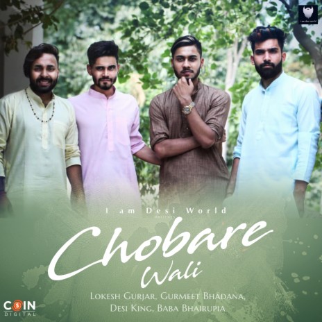 Chobare Wali ft. Lokesh Gurjar, Desi King & Gurmeet Bhadana | Boomplay Music