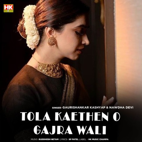 Tola Kaethen O Gajra Wali ft. Nawdha Devi | Boomplay Music