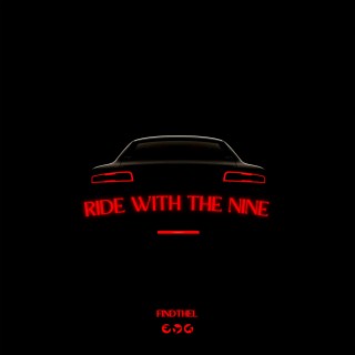 Ride With The Nine