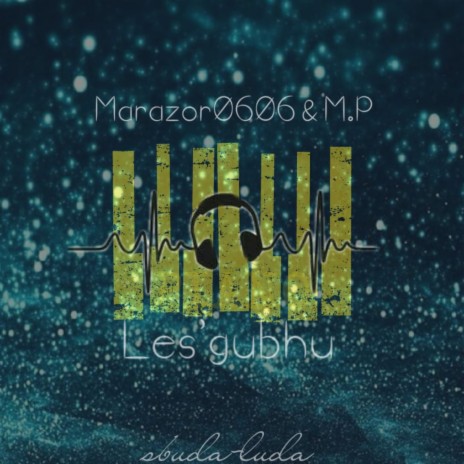 Les'gubhu ft. MP | Boomplay Music