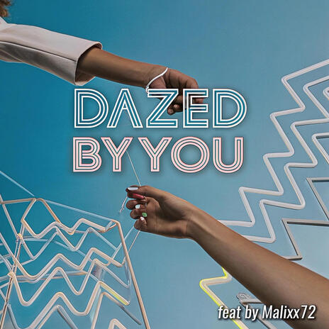 Dazed by You | Boomplay Music