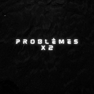 Problèmes X2