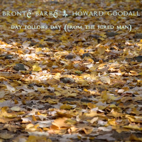 Day Follows Day (From The Hired Man) ft. Bronté Barbé