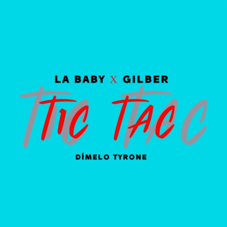 Tic Tac ft. Gilber | Boomplay Music