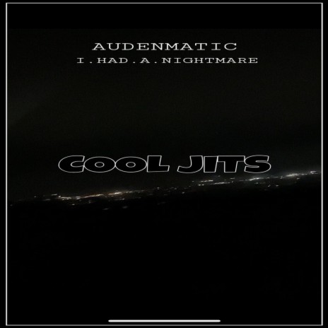 COOL JITS ft. I.HAD.A.NIGHTMARE | Boomplay Music