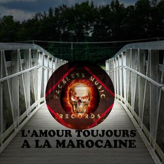 L'Amour Toujours A La Marociane