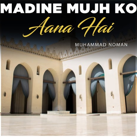 Madine Mujh Ko Aana Hai | Boomplay Music