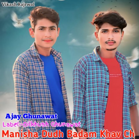 Manisha Dudh Badam Khav Ch ft. Vikash Rajrwal | Boomplay Music