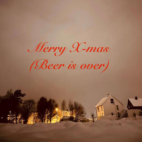 Merry X-mas (Beer is over) | Boomplay Music