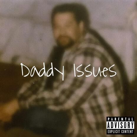 Daddy Issues | Boomplay Music