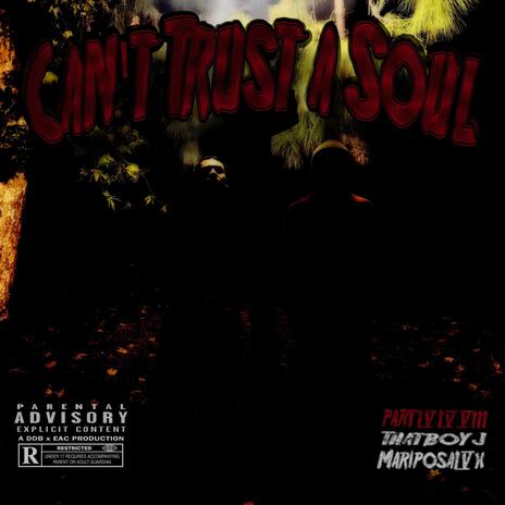 Cant trust a soul ft. Mariposa4x | Boomplay Music