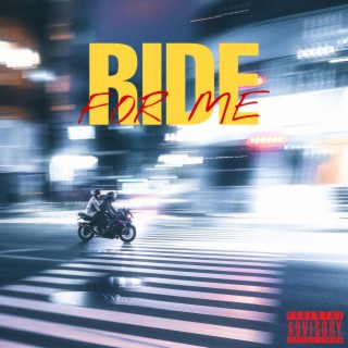 Ride For Me