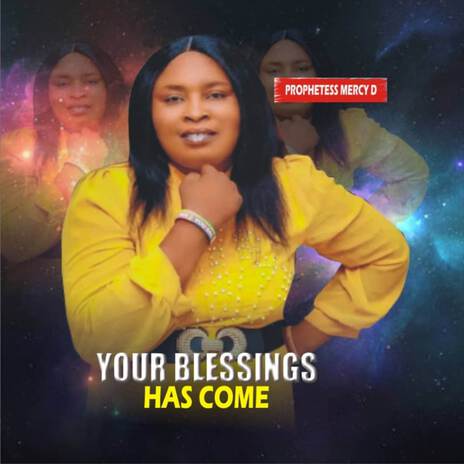 Your blessings Has Come | Boomplay Music