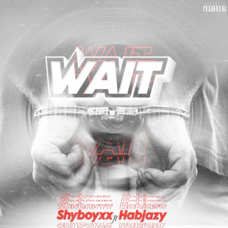 Wait ft. Habjazy | Boomplay Music