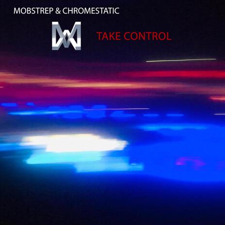 Take control ft. Chromestatic | Boomplay Music