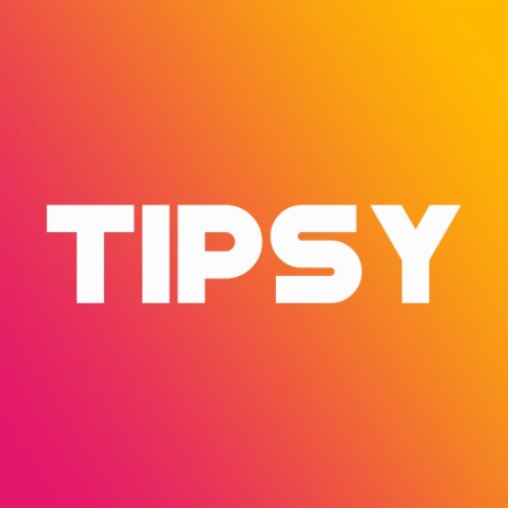 Tipsy | Boomplay Music