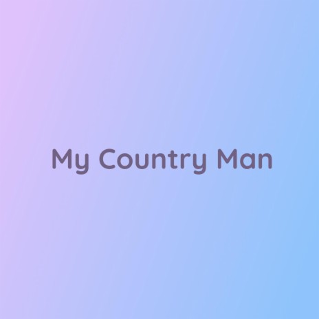 My Country Man | Boomplay Music