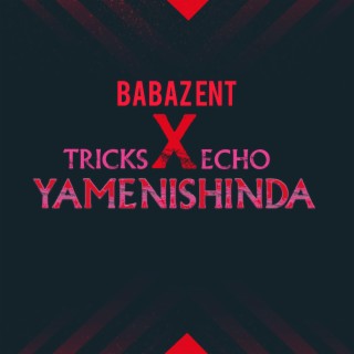 Yamenishinda (feat. Tricks & Echo 254)