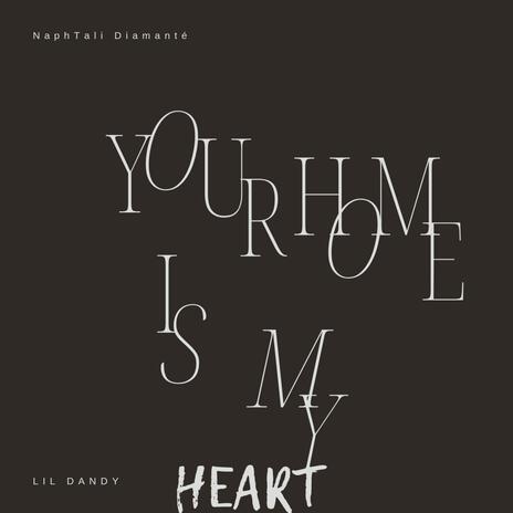 Your Home is My Heart | Boomplay Music