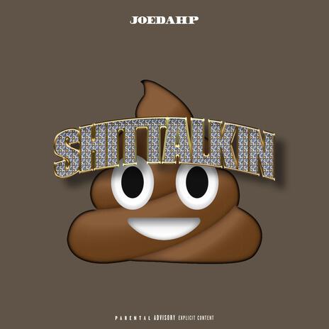 Shit Talkin | Boomplay Music