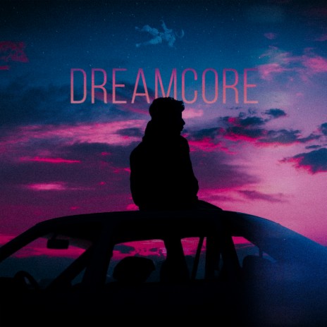 Dreamcore | Boomplay Music
